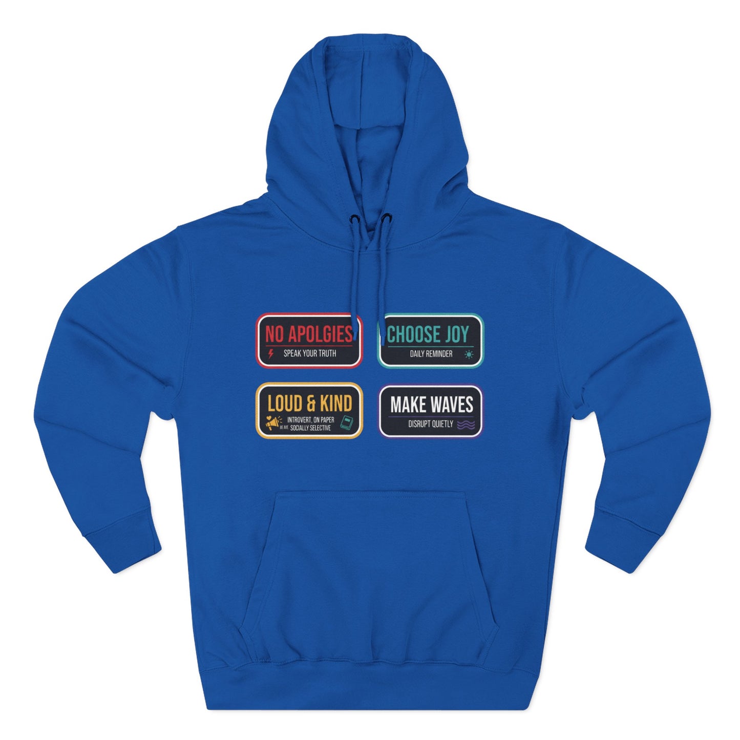 Three-Panel Message Hoodie – "No Apologies / Choose Joy / Loud & Kind / Make Waves"