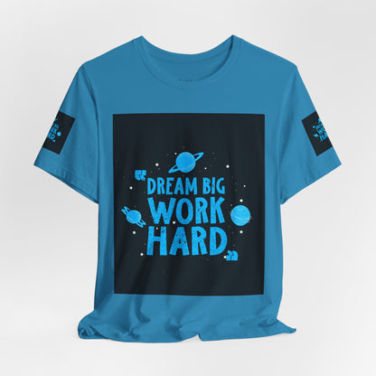 Motivational Tee "Dream Big Work Hard" — Inspirational Space Graphic T-Shirt