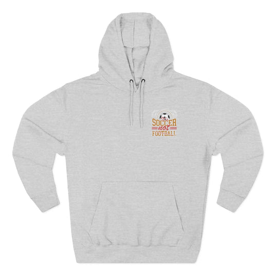 Soccer Not Football Hoodie — Retro Soccer Graphic Fleece Pullover - Merit Sell