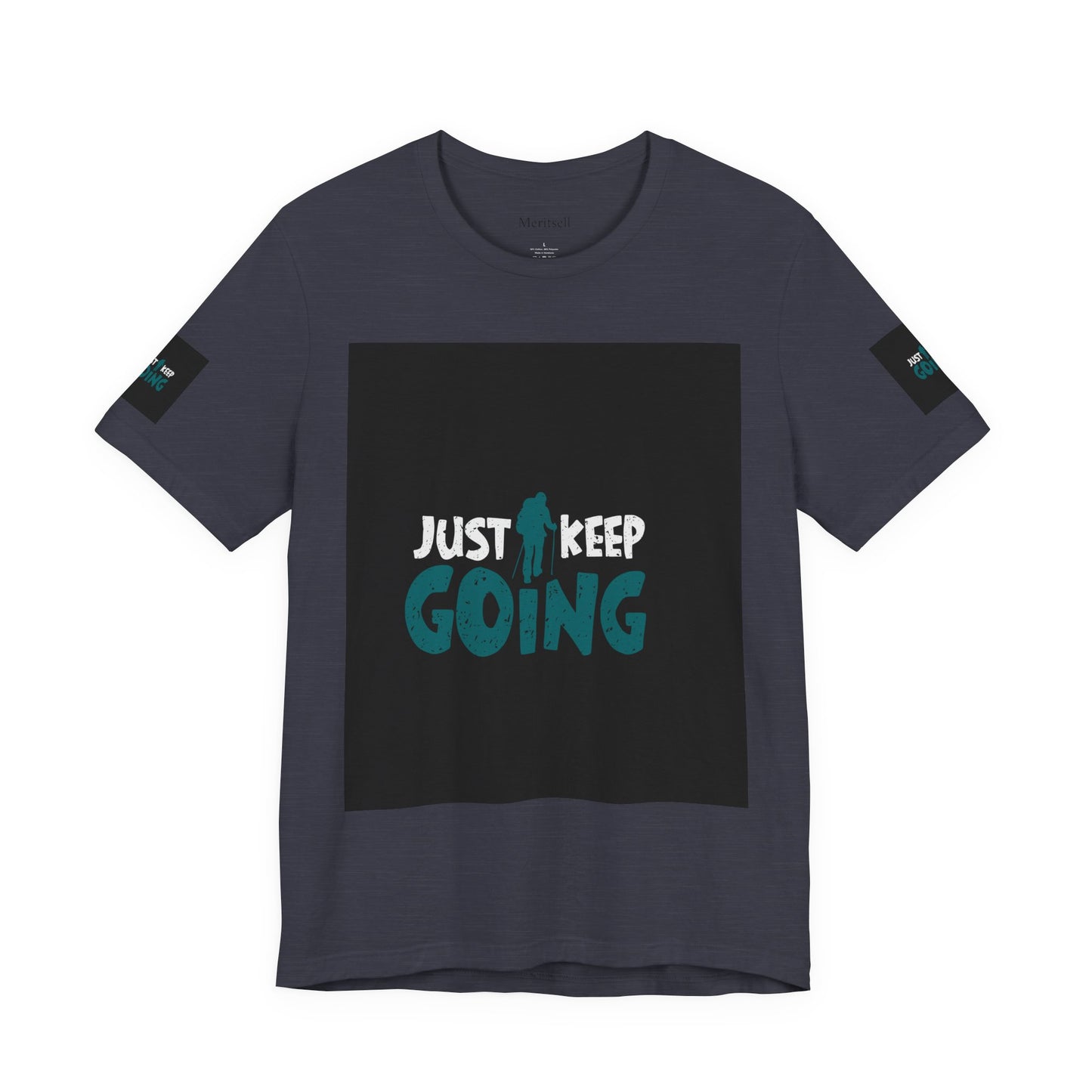 Just Keep Going T‑Shirt — Motivational Graphic Tee