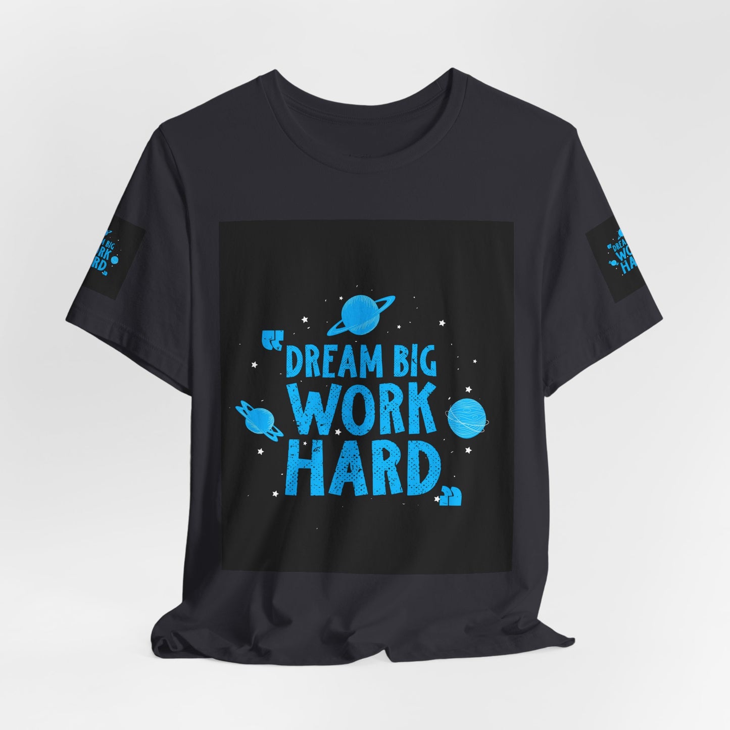 Motivational Tee "Dream Big Work Hard" — Inspirational Space Graphic T-Shirt