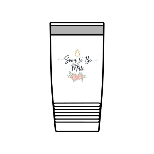 Soon to Be Mrs. 20oz Insulated Tumbler — Bridal Bachelorette Gift