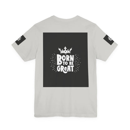 Born to Be Great T-Shirt — Inspirational Crown Graphic Tee