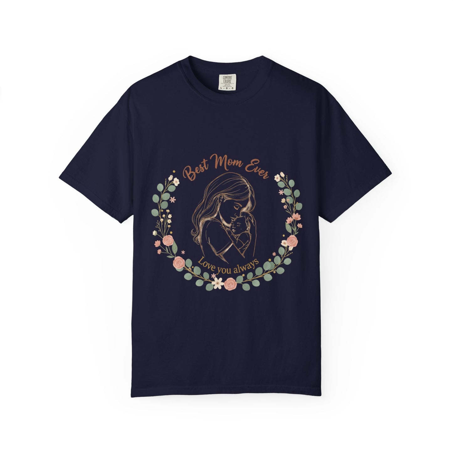 Mom & Baby T-Shirt — “Best Mom Ever, Love You Always” Floral Tee