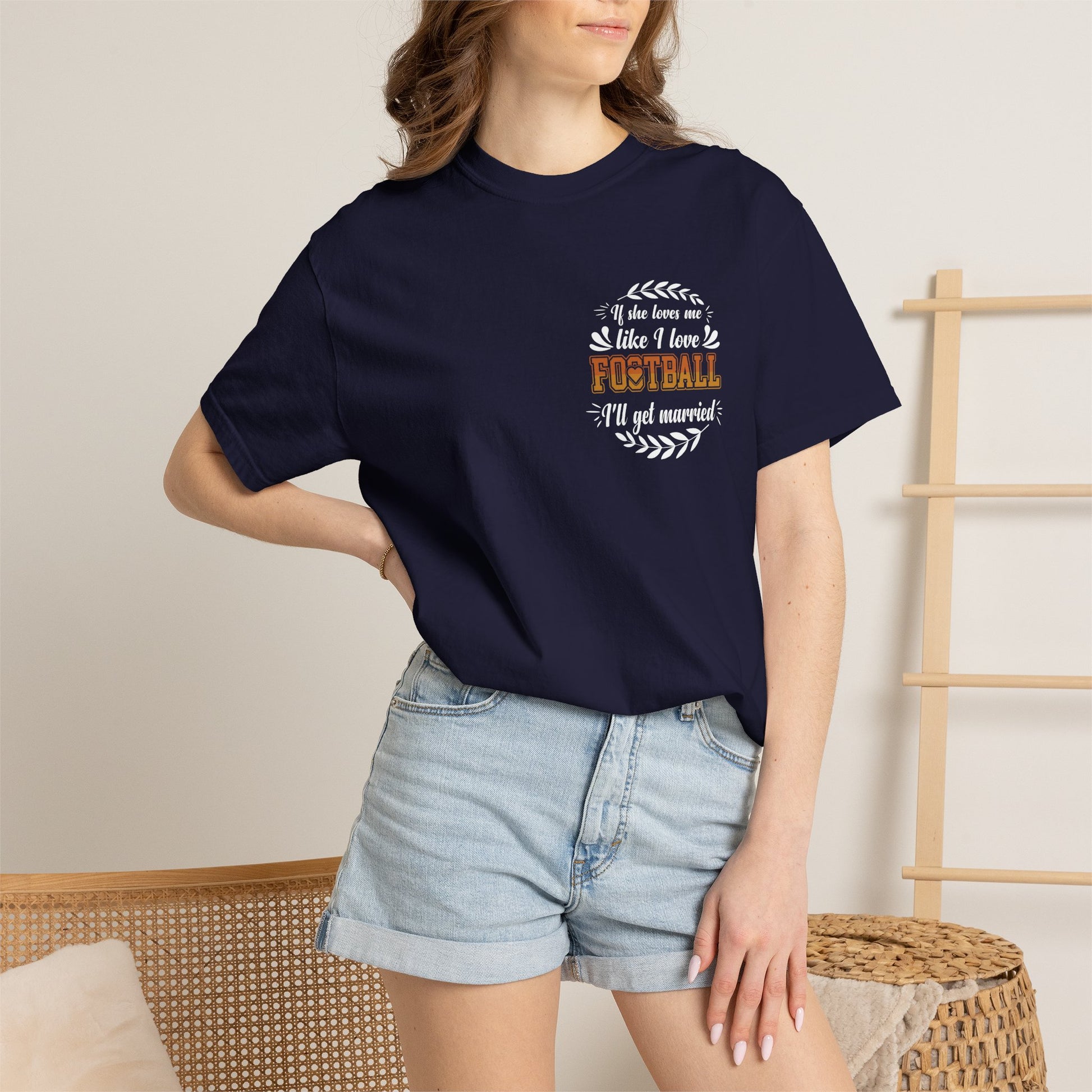 Football Love T-Shirt — "If she loves me like I love football, I'll get married" - Merit Sell