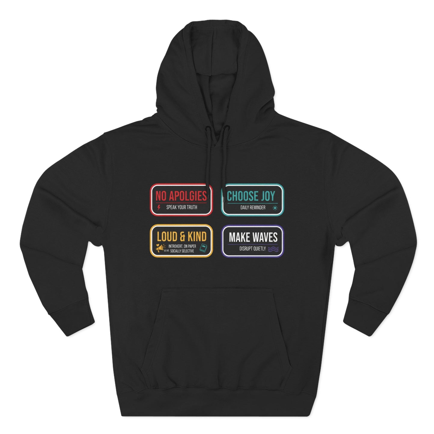 Four-Panel Message Hoodie – "No Apologies / Choose Joy / Loud & Kind / Make Waves"