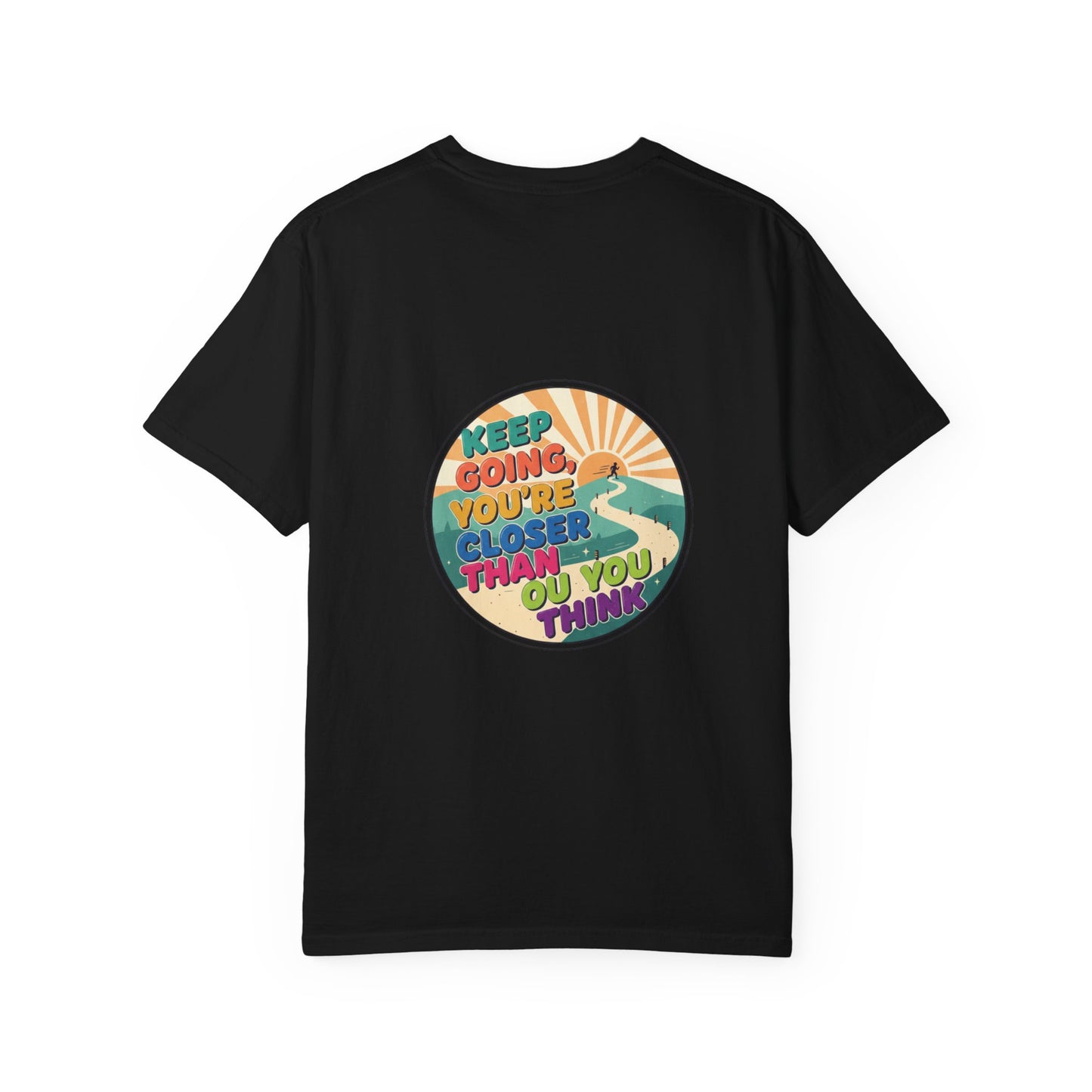 Keep Going You're Closer Than You Think T‑Shirt — Retro Motivational Tee
