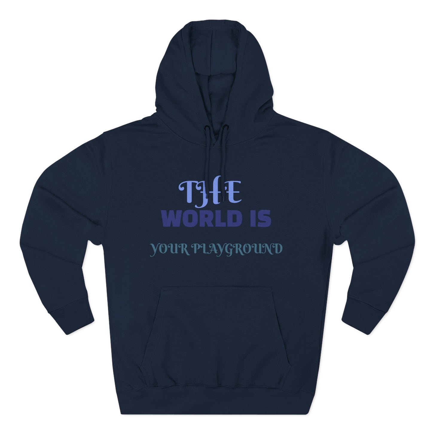 'The World Is Your Playground' Fleece Hoodie - Merit Sell
