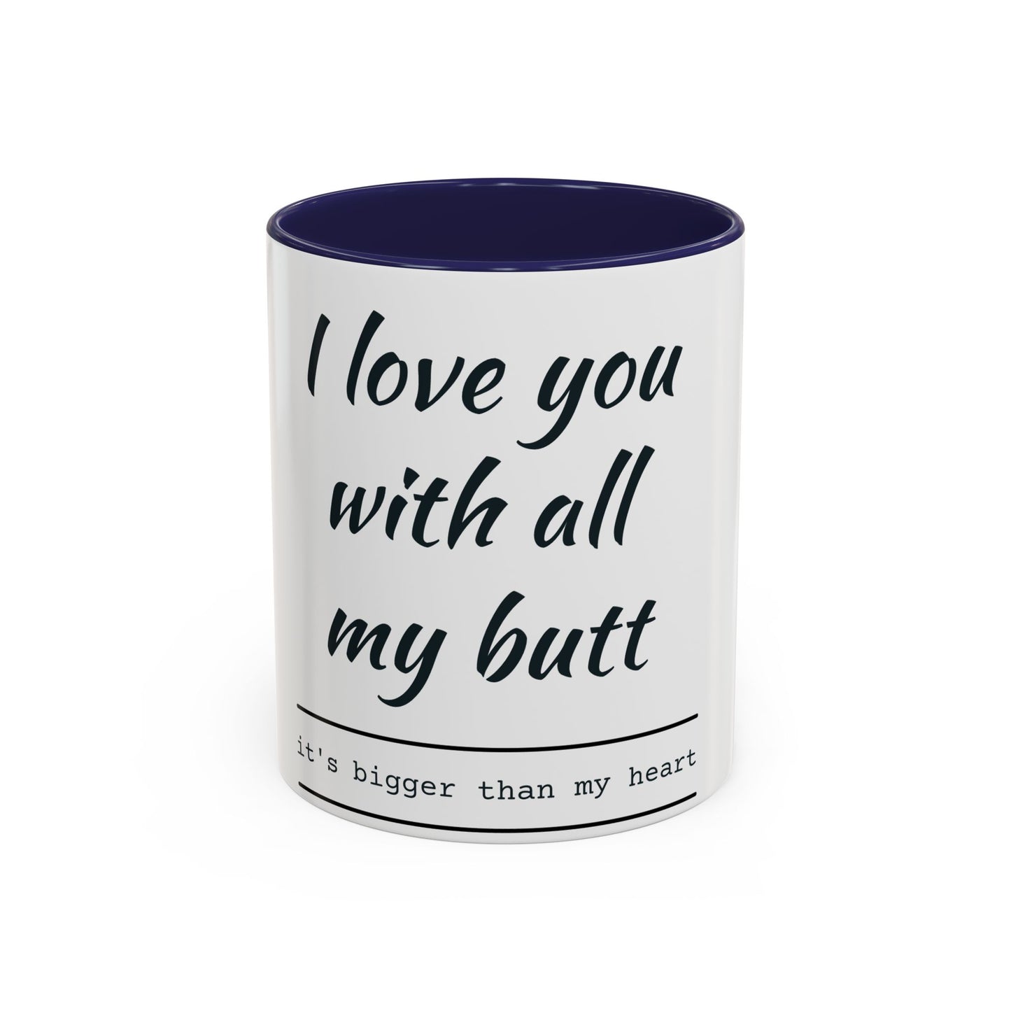 Coffee Mug — “I Love You With All My Butt” Funny Valentine Gift - Merit Sell