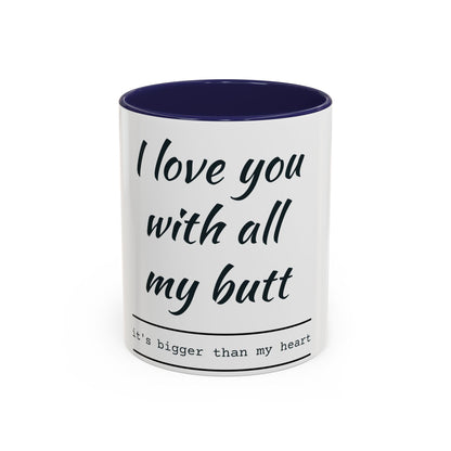 Coffee Mug — “I Love You With All My Butt” Funny Valentine Gift - Merit Sell