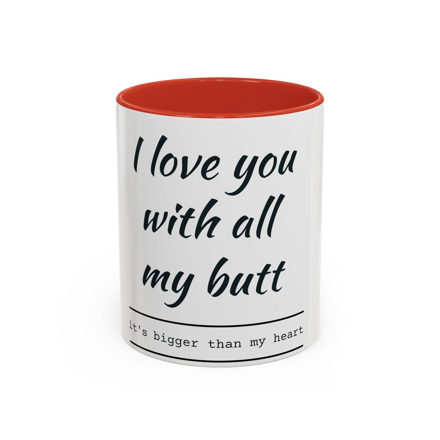 Coffee Mug — “I Love You With All My Butt” Funny Valentine Gift - Merit Sell