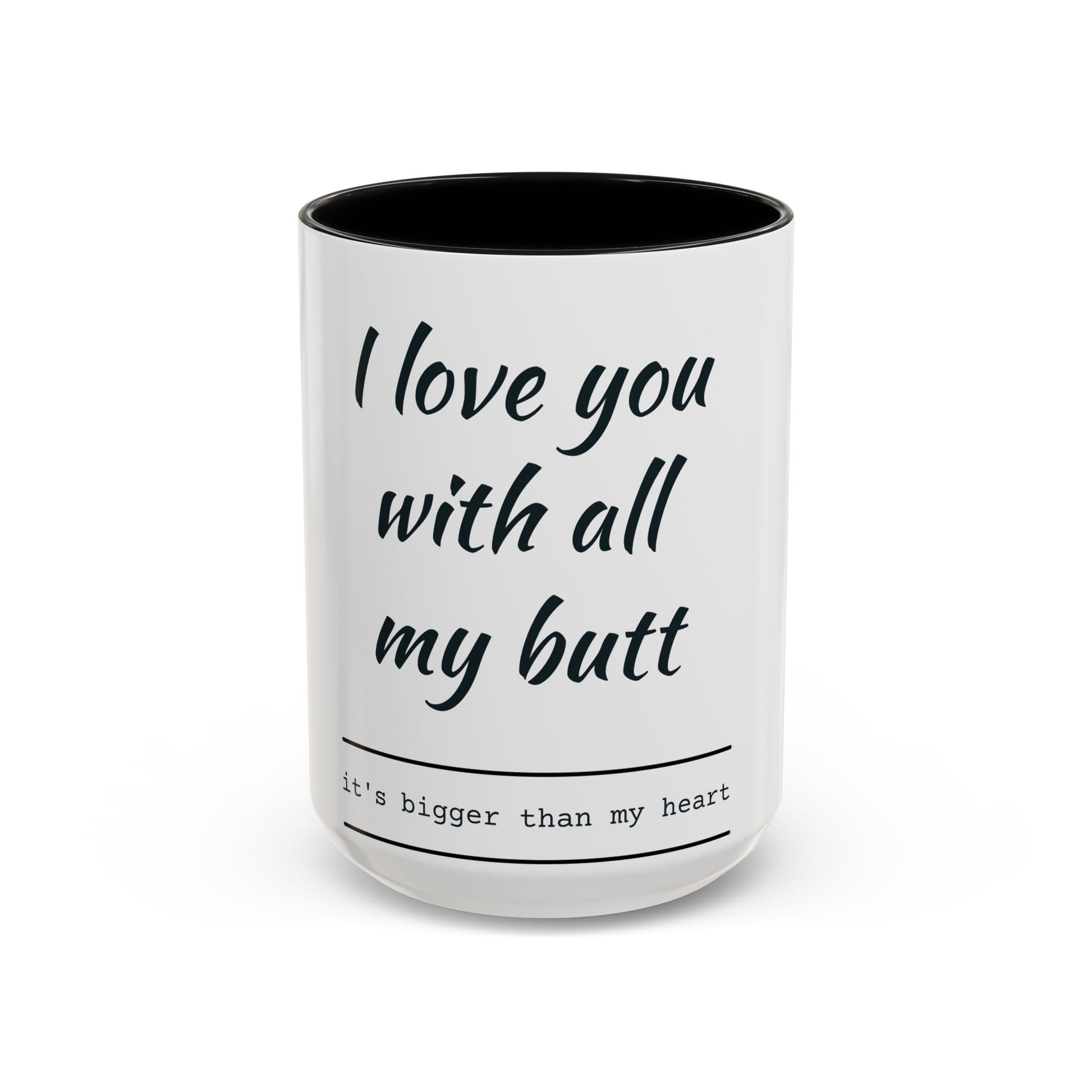 Coffee Mug — “I Love You With All My Butt” Funny Valentine Gift - Merit Sell