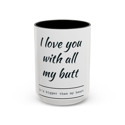 Coffee Mug — “I Love You With All My Butt” Funny Valentine Gift - Merit Sell
