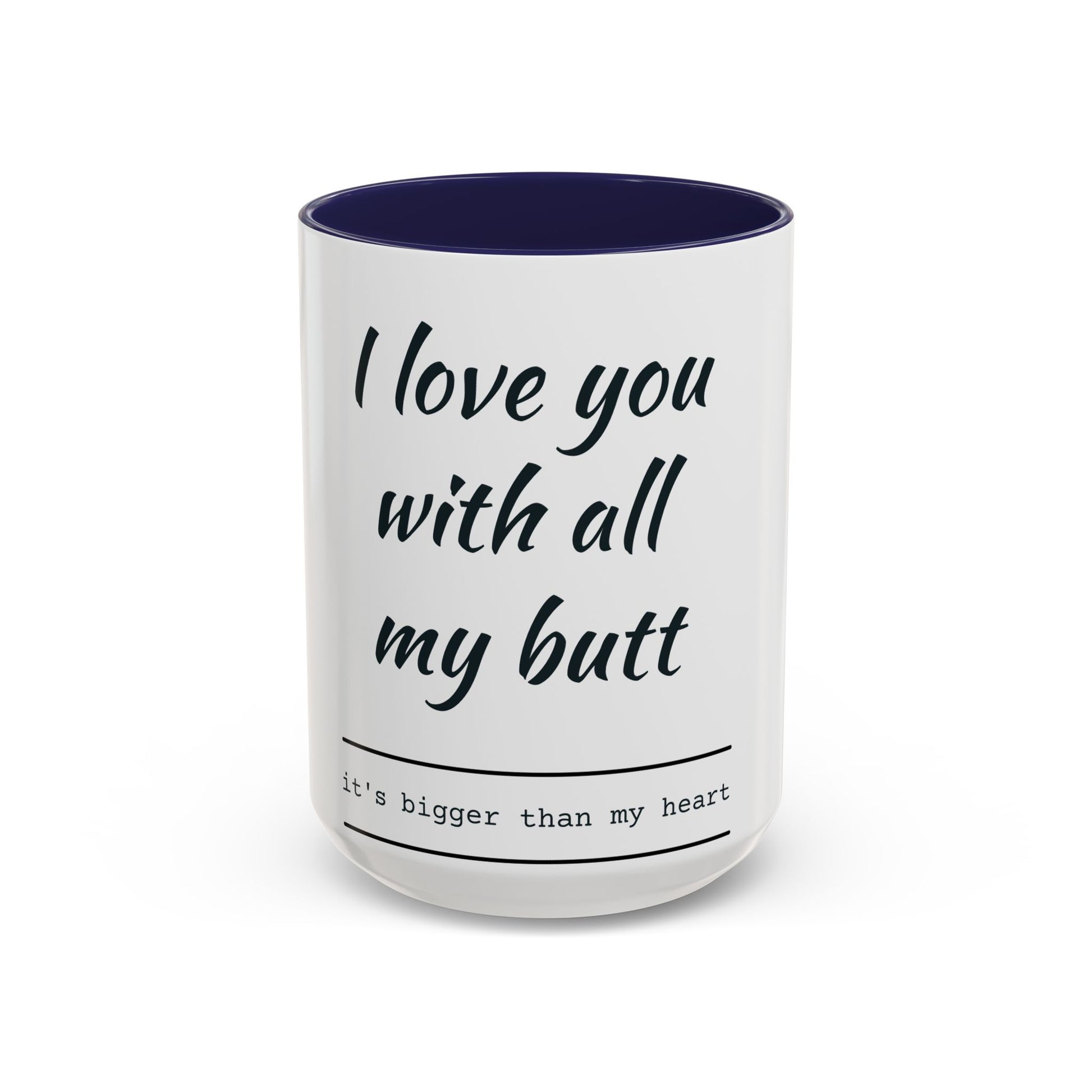 Coffee Mug — “I Love You With All My Butt” Funny Valentine Gift - Merit Sell