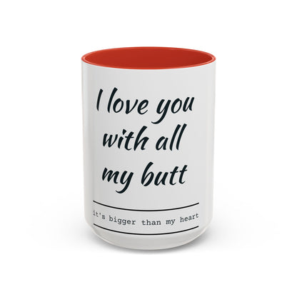 Coffee Mug — “I Love You With All My Butt” Funny Valentine Gift - Merit Sell