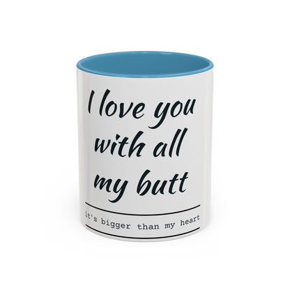 Coffee Mug — “I Love You With All My Butt” Funny Valentine Gift - Merit Sell