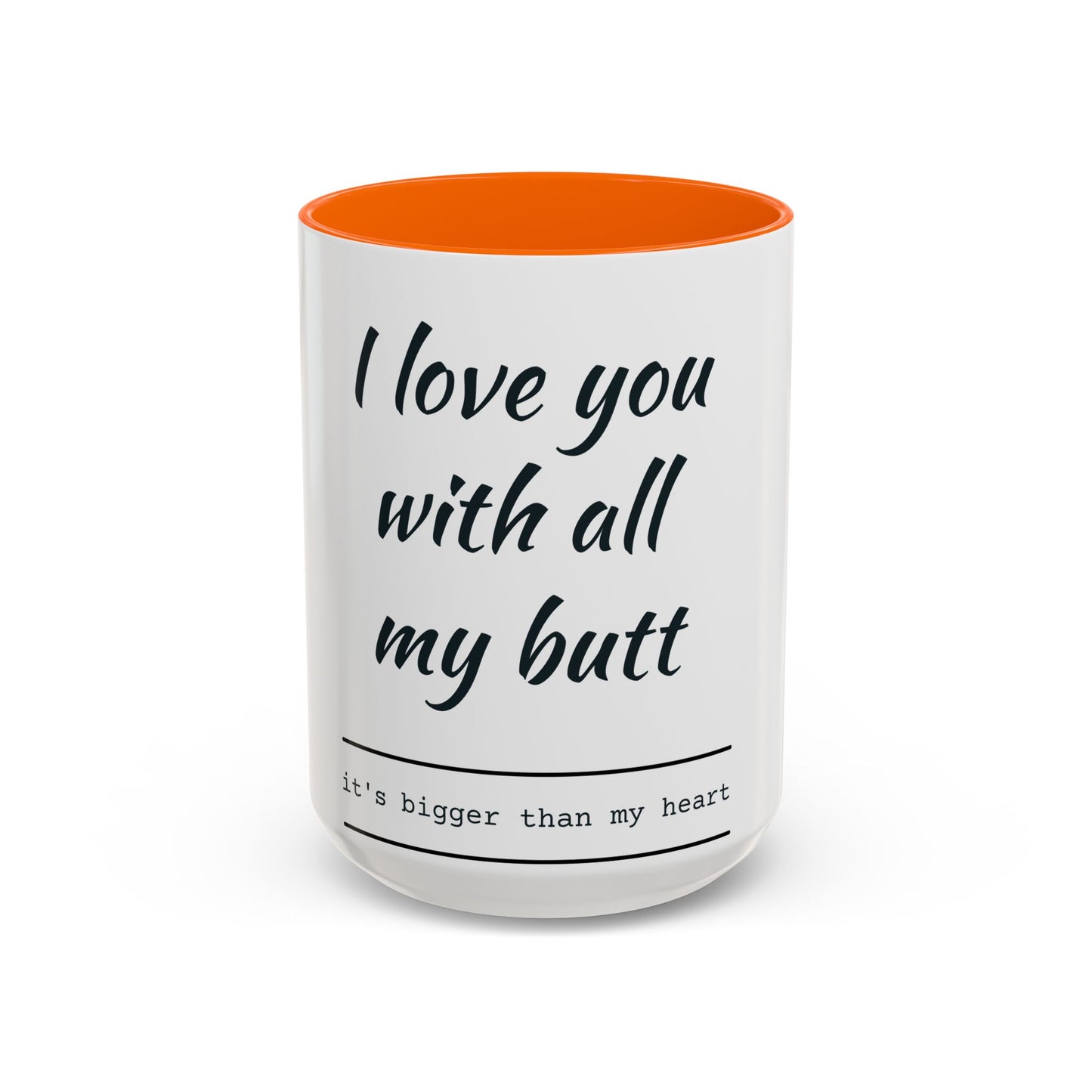 Coffee Mug — “I Love You With All My Butt” Funny Valentine Gift - Merit Sell