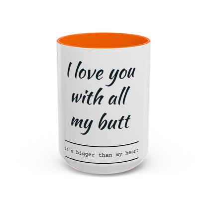 Coffee Mug — “I Love You With All My Butt” Funny Valentine Gift - Merit Sell
