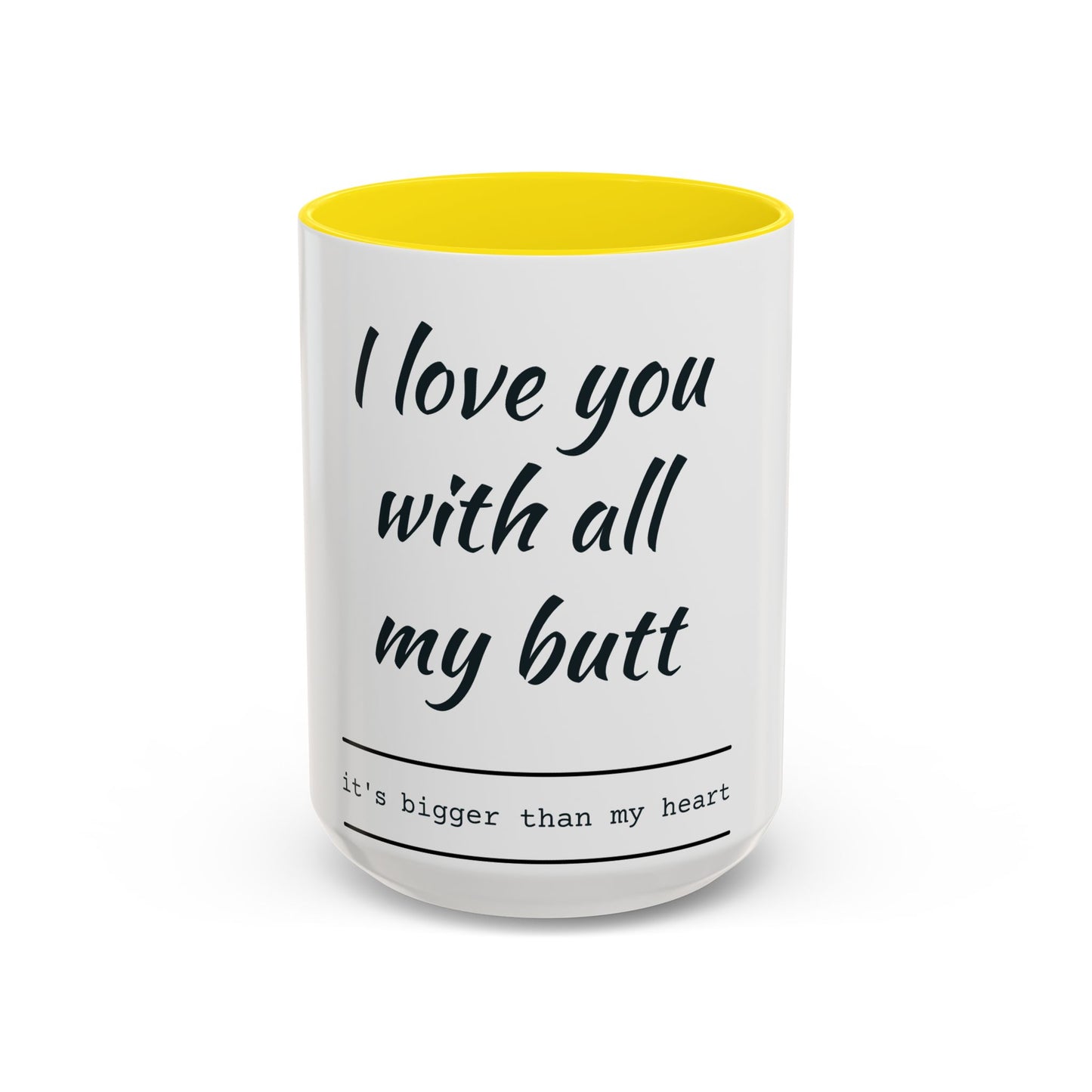 Coffee Mug — “I Love You With All My Butt” Funny Valentine Gift - Merit Sell
