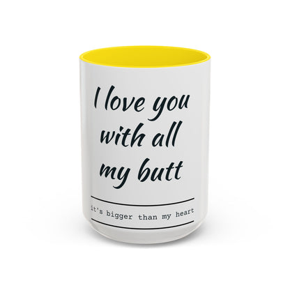 Coffee Mug — “I Love You With All My Butt” Funny Valentine Gift - Merit Sell