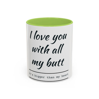 Coffee Mug — “I Love You With All My Butt” Funny Valentine Gift - Merit Sell