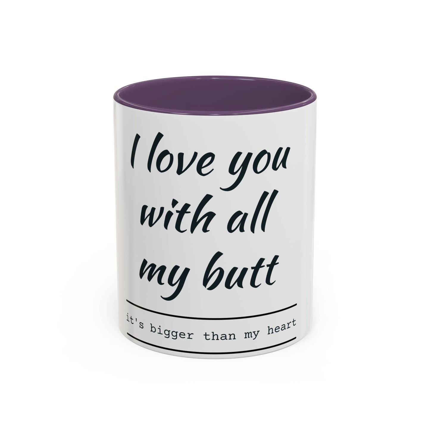 Coffee Mug — “I Love You With All My Butt” Funny Valentine Gift - Merit Sell