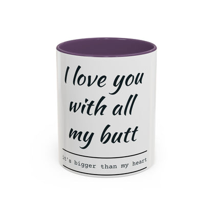 Coffee Mug — “I Love You With All My Butt” Funny Valentine Gift - Merit Sell