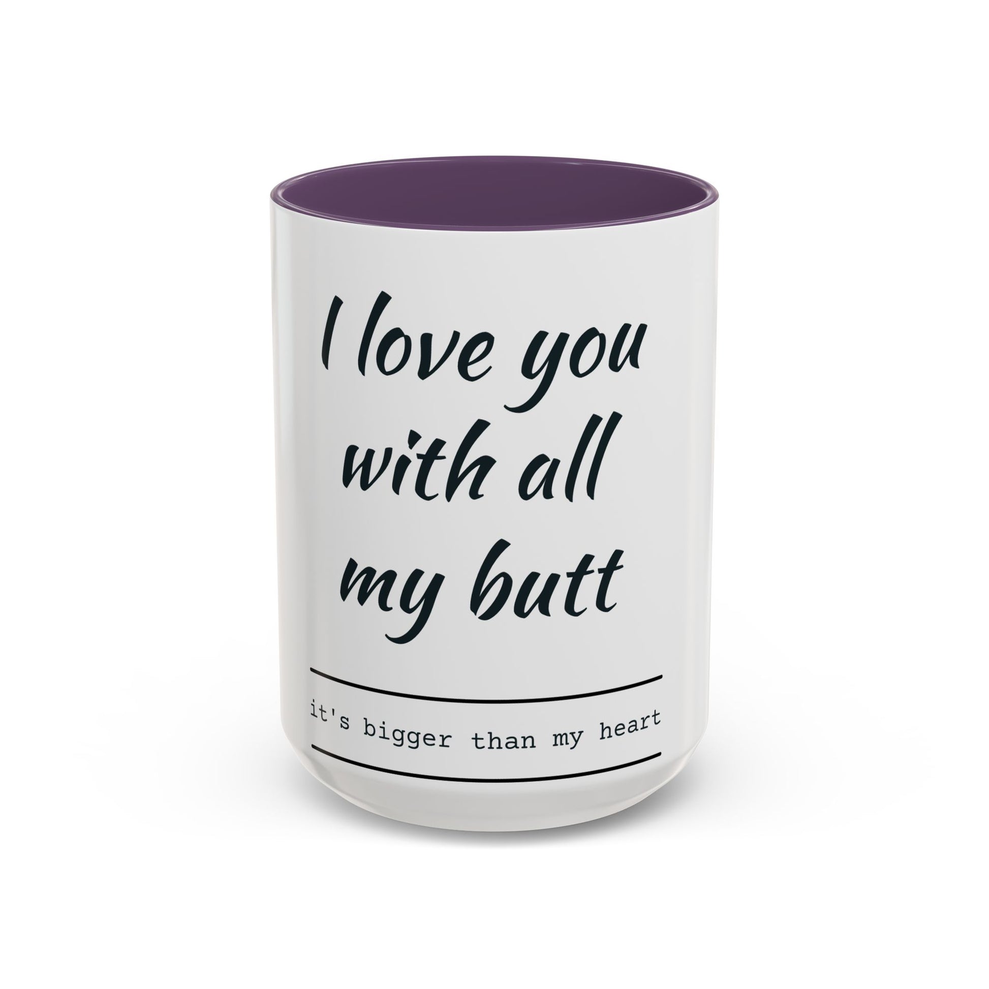 Coffee Mug — “I Love You With All My Butt” Funny Valentine Gift - Merit Sell