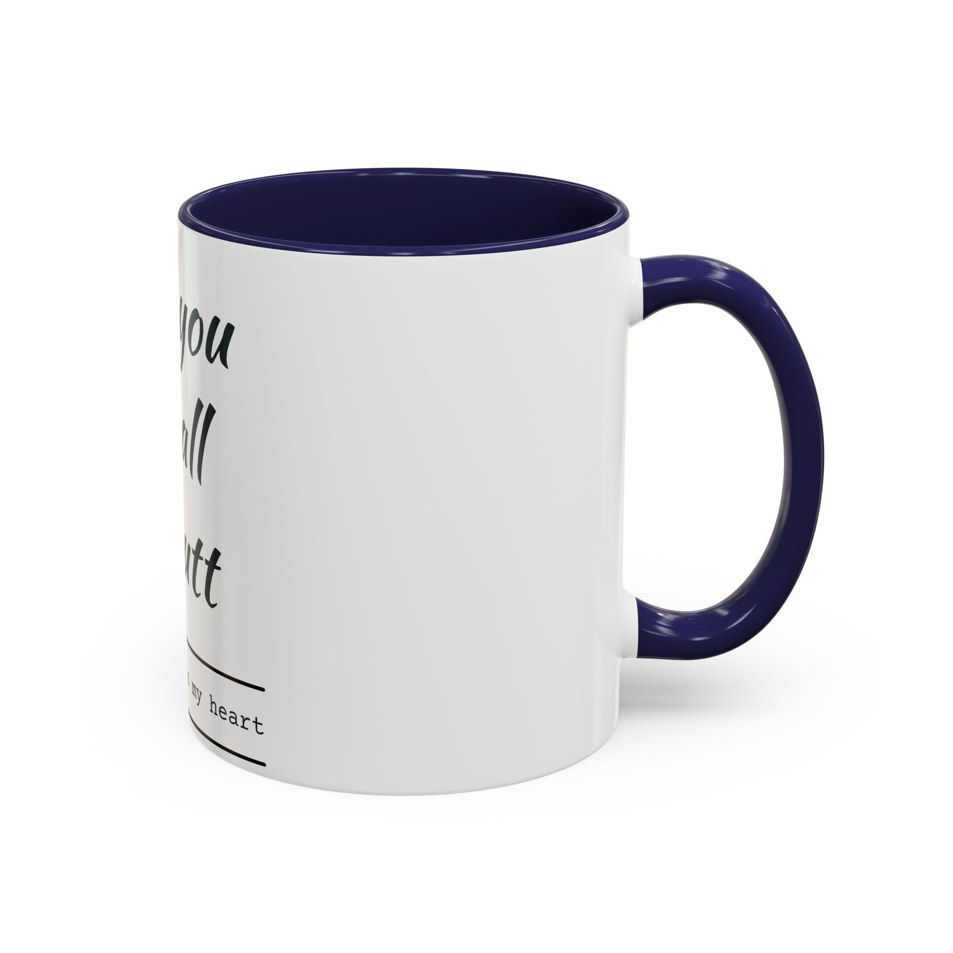 Coffee Mug — “I Love You With All My Butt” Funny Valentine Gift - Merit Sell