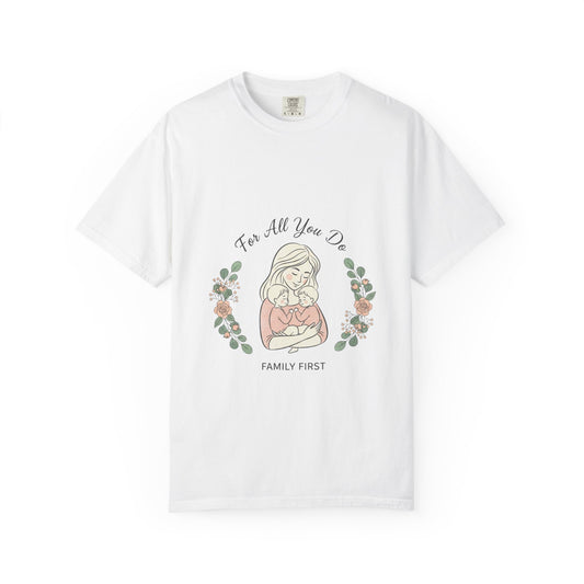 Family First T-Shirt — "For All You Do" Mother & Child Floral Tee Merit Sell