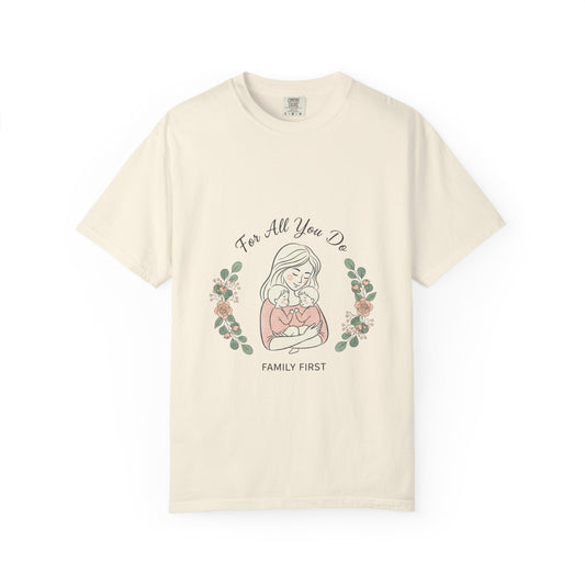 Family First T-Shirt — "For All You Do" Mother & Child Floral Tee Merit Sell