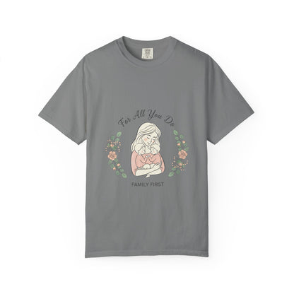 Family First T-Shirt — "For All You Do" Mother & Child Floral Tee