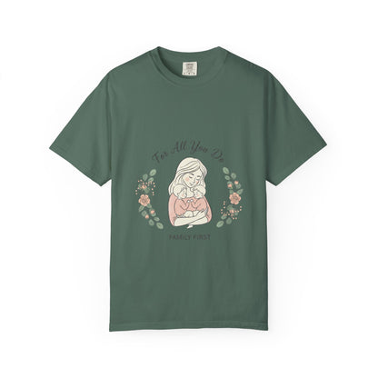 Family First T-Shirt — "For All You Do" Mother & Child Floral Tee