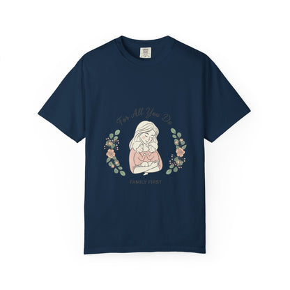 Family First T-Shirt — "For All You Do" Mother & Child Floral Tee