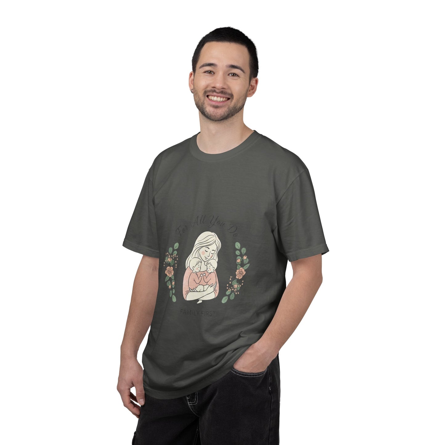 Family First T-Shirt — "For All You Do" Mother & Child Floral Tee
