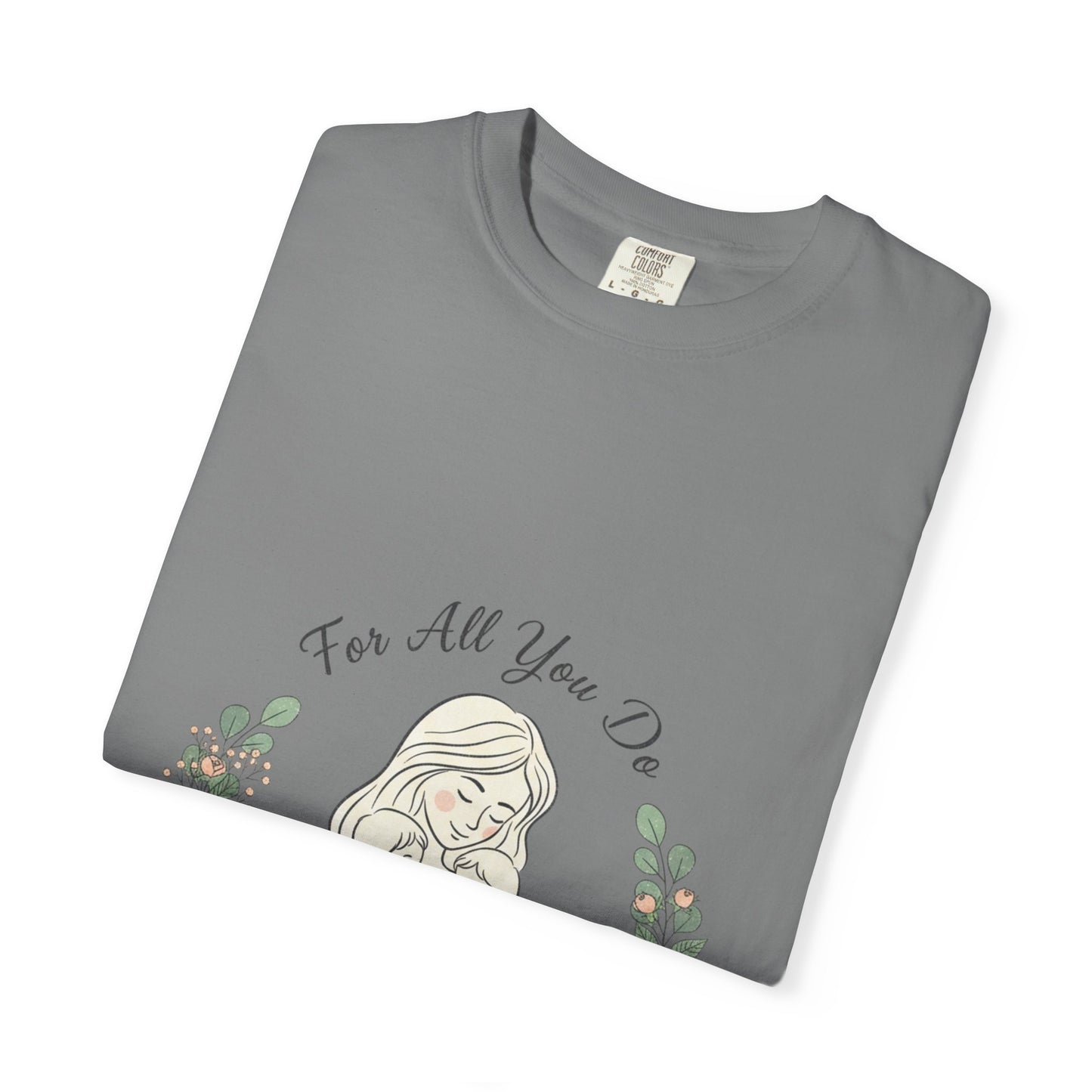 Family First T-Shirt — "For All You Do" Mother & Child Floral Tee
