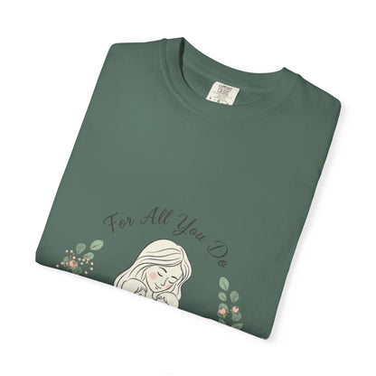 Family First T-Shirt — "For All You Do" Mother & Child Floral Tee