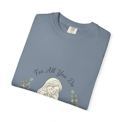 Family First T-Shirt — "For All You Do" Mother & Child Floral Tee