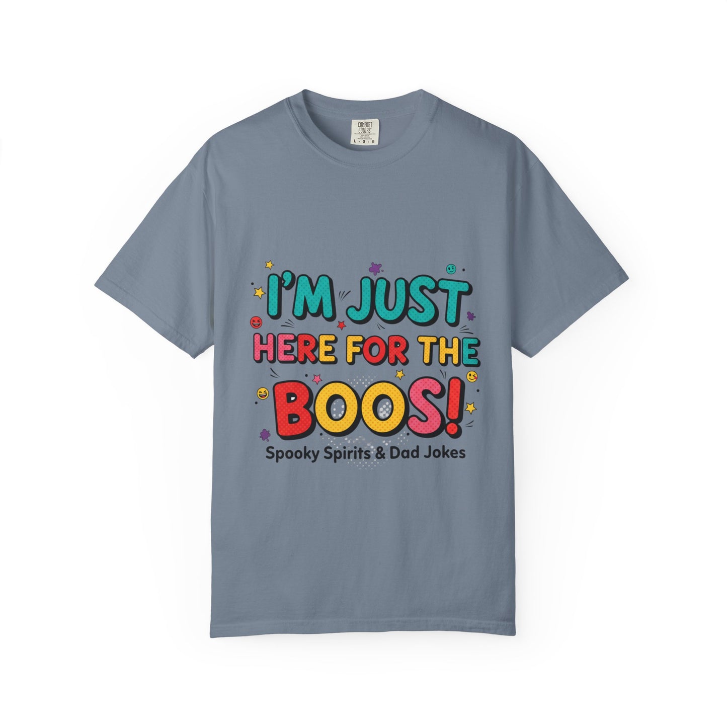 Halloween T-Shirt "I'm Just Here for the Boos!" — Funny Spooky Spirits & Dad Jokes Tee