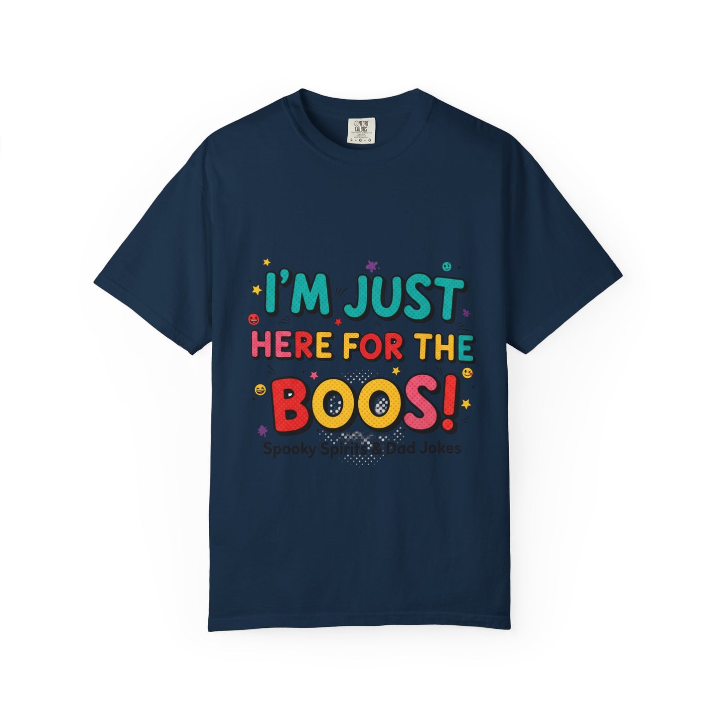 Halloween T-Shirt "I'm Just Here for the Boos!" — Funny Spooky Spirits & Dad Jokes Tee