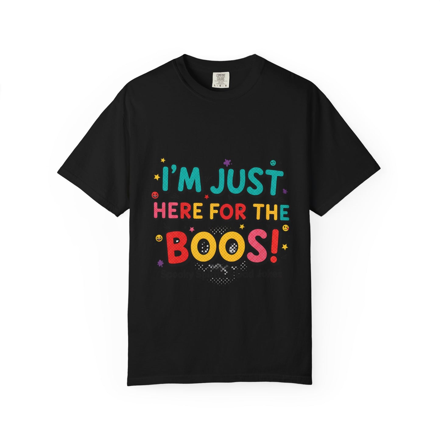 Halloween T-Shirt "I'm Just Here for the Boos!" — Funny Spooky Spirits & Dad Jokes Tee