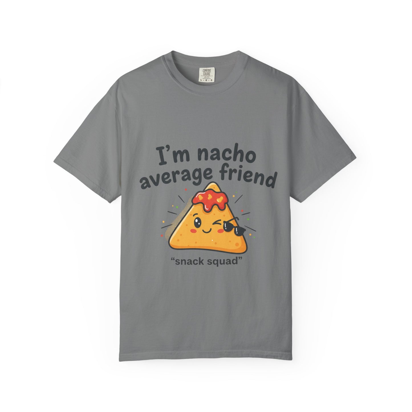 I'm Nacho Average Friend T-Shirt — Cute Nacho Snack Squad Graphic Tee