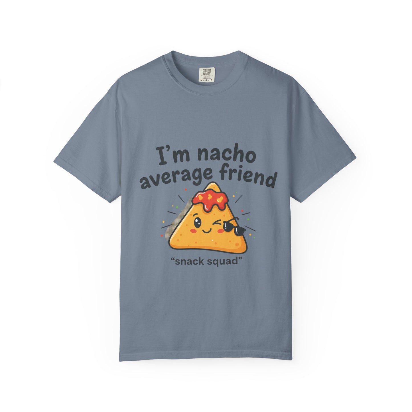 I'm Nacho Average Friend T-Shirt — Cute Nacho Snack Squad Graphic Tee