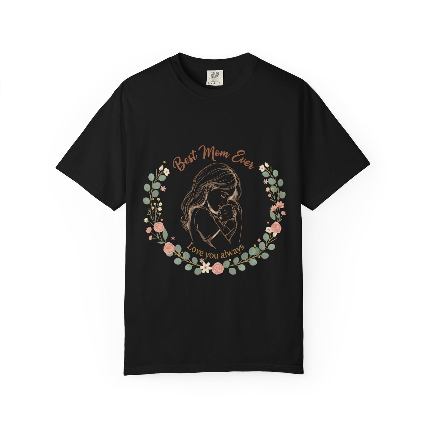 Mom & Baby T-Shirt — “Best Mom Ever, Love You Always” Floral Tee
