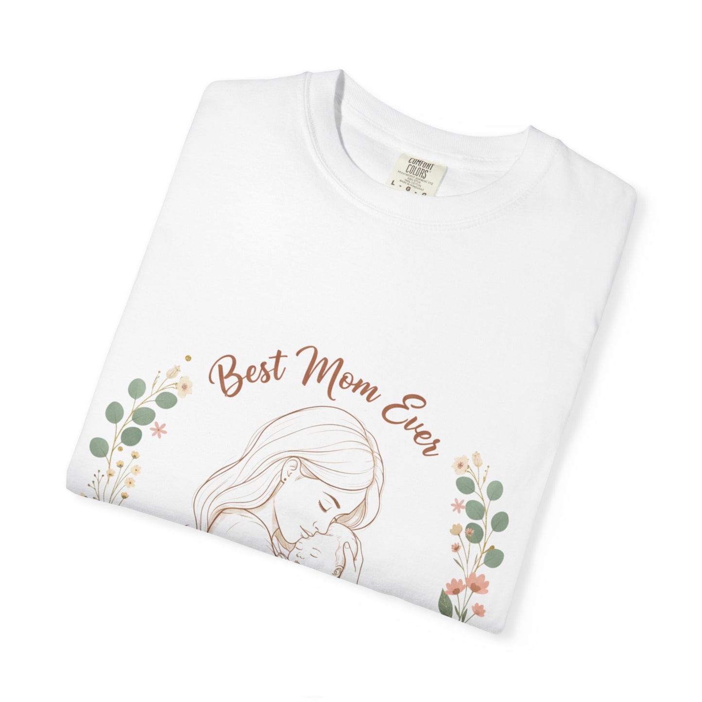 Mom & Baby T-Shirt — “Best Mom Ever, Love You Always” Floral Tee