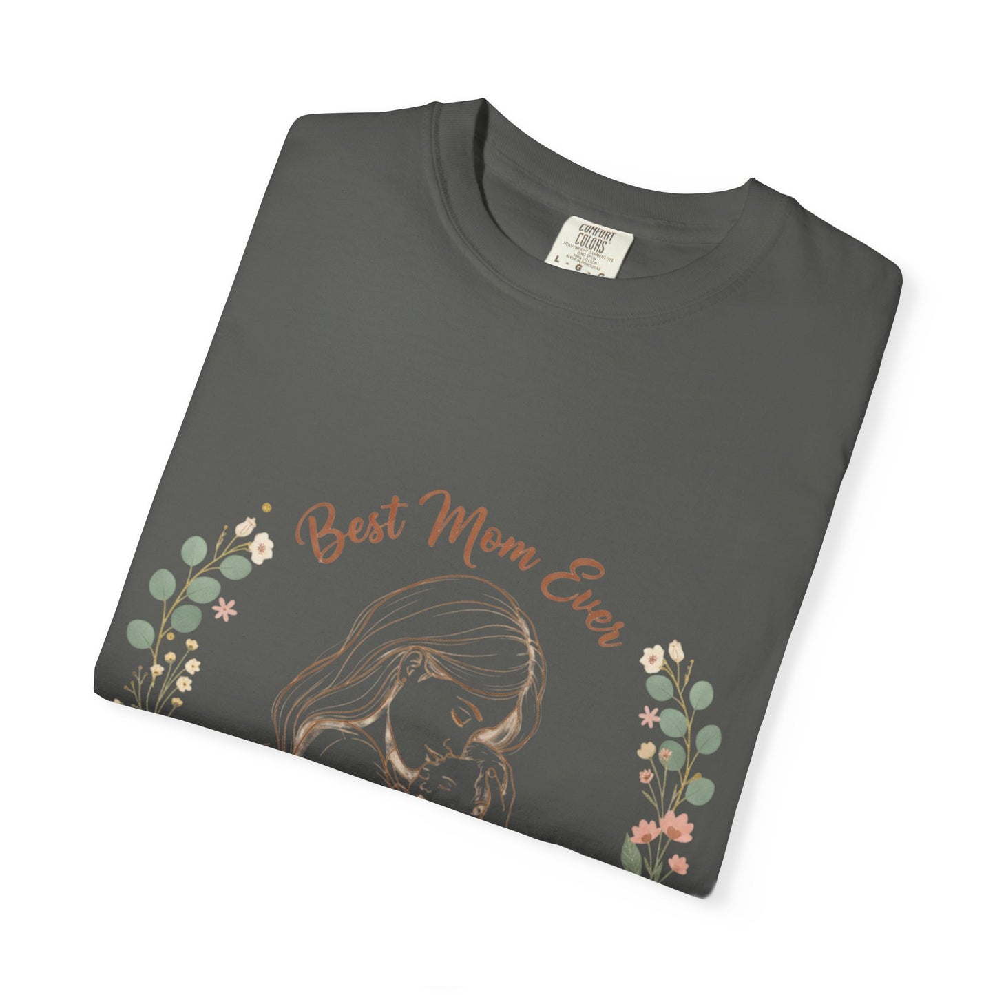 Mom & Baby T-Shirt — “Best Mom Ever, Love You Always” Floral Tee