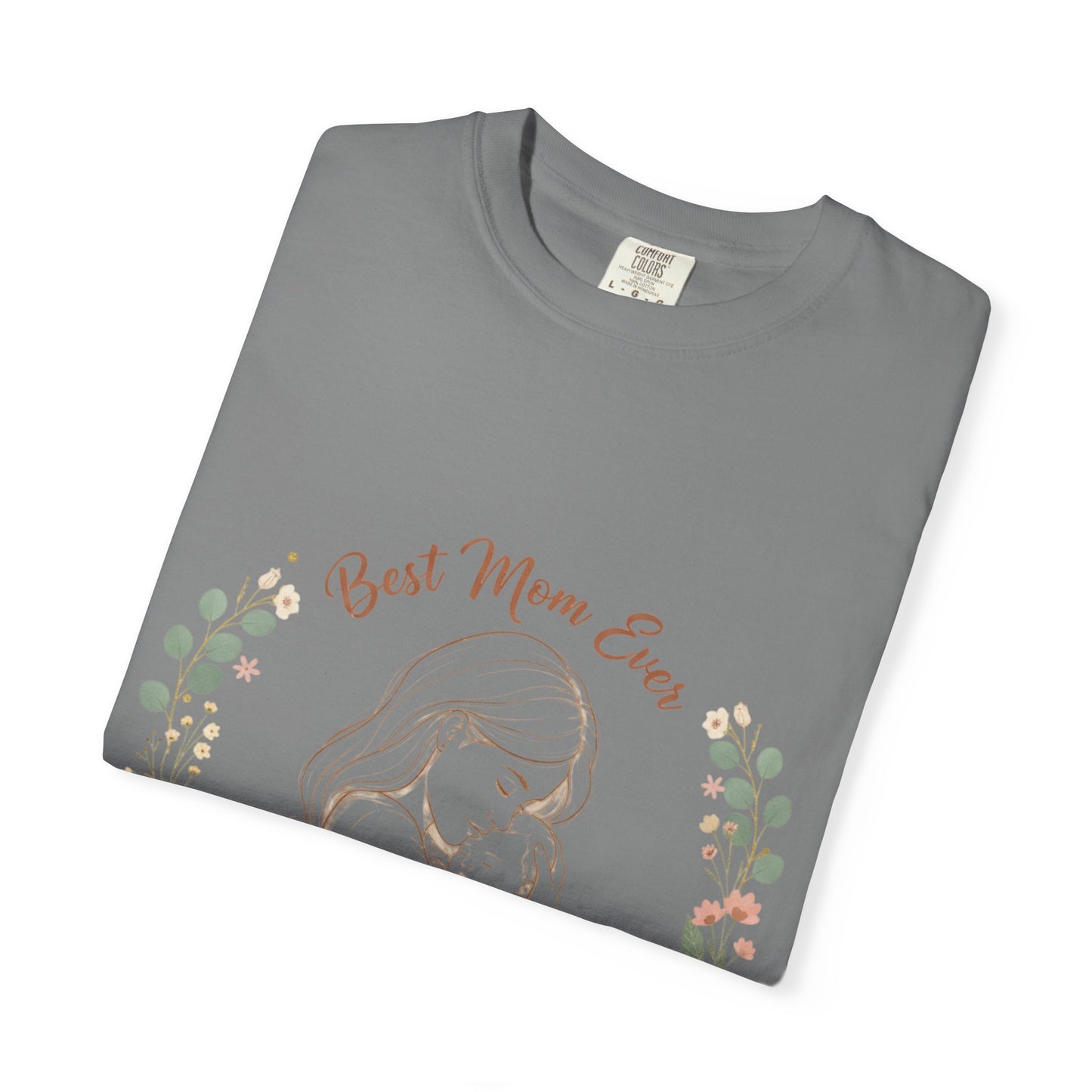 Mom & Baby T-Shirt — “Best Mom Ever, Love You Always” Floral Tee
